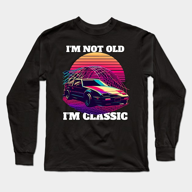 I'M NOT OLD I'M CLASSIC Long Sleeve T-Shirt by Imaginate